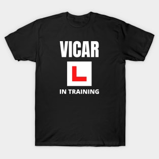 Vicar in training T-Shirt